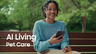 AI Living: Pet Care | Samsung