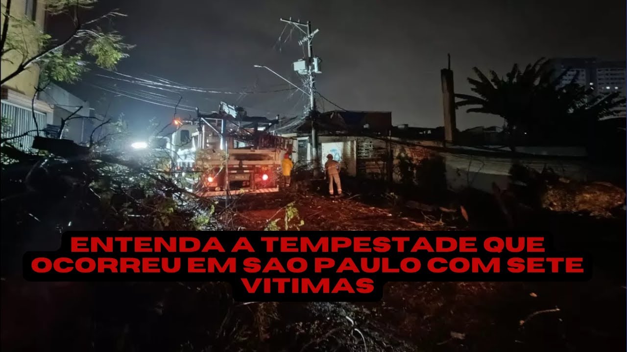 ENTENDA A TEMPESTADE QUE OCORREU EM SAO PAULO COM SETE VITIMAS - YouTube