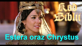 Kod Biblii - Estera oraz Chrystus