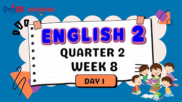 ENGLISH 2 MATATAG CURRICULUM QUARTER 2 WEEK 8 DAY 1