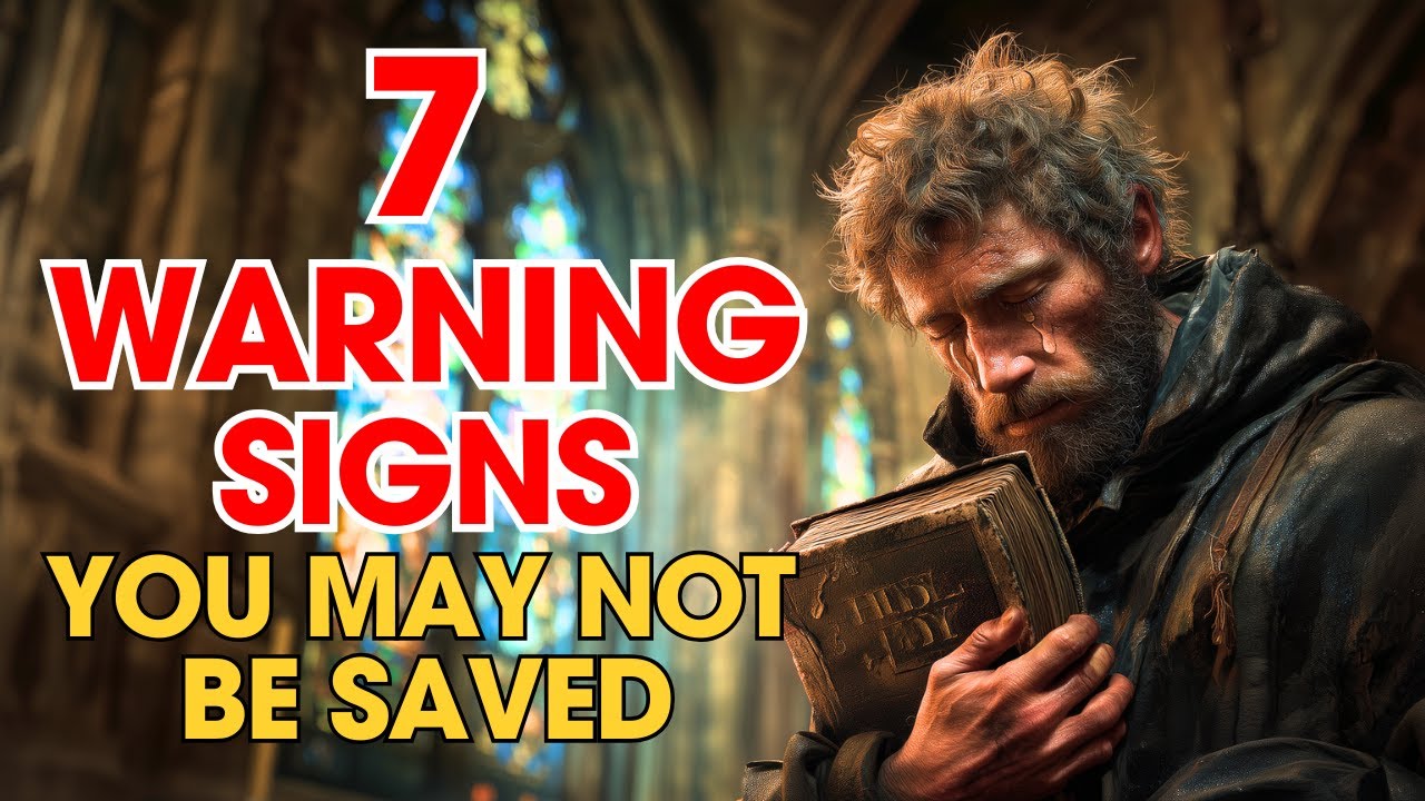 7 Warning Signs You May Not Be Saved This Could Change Everything