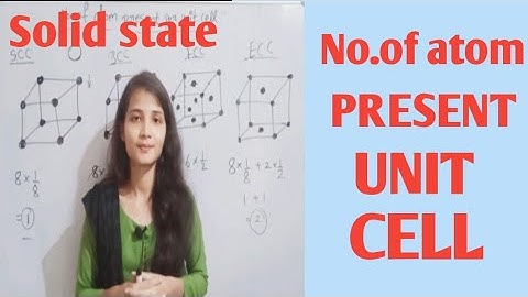 No.of atom present unit cell|| solid state