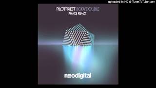 Pilotpriest - Bodydouble [Phace Remix]