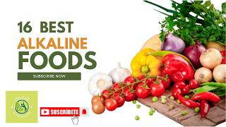 Eat Your Way to Health: Top 16 Alkaline Foods