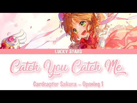 『Full Lyrics』[Kan/Rom/Eng] Catch You Catch Me • Opening 1 - Cardcaptor Sakura