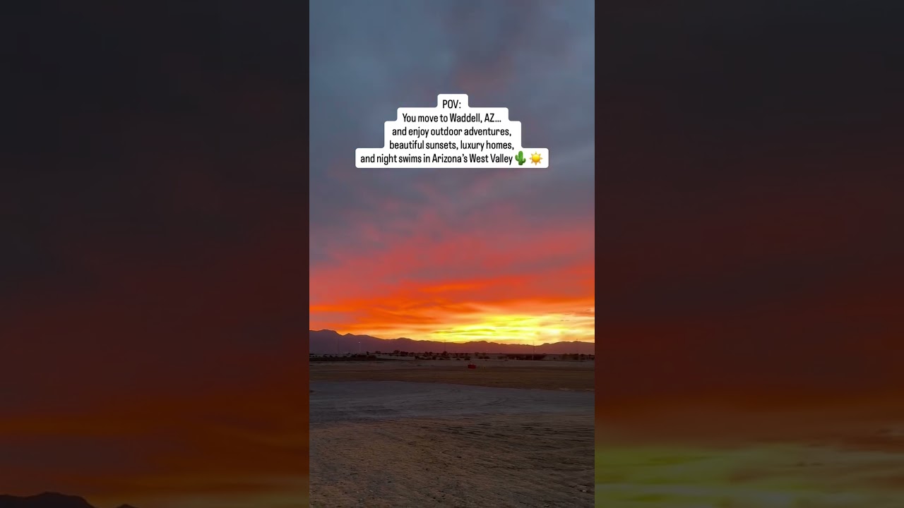 You move to Waddell, AZ..