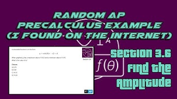AP Precalculus Section 3.6 Example: Find the Amplitude of a Sinusoidal Function Given Min and Max