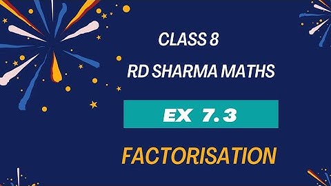 ex 7.3 rd Sharma maths class 8// factorisation class 8// @activebeing