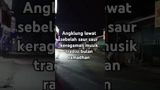 tradisi bulan ramadan jam saur#musiktradisional #angklung #ramadhan #sahur #jln #raya #sunyi #alam