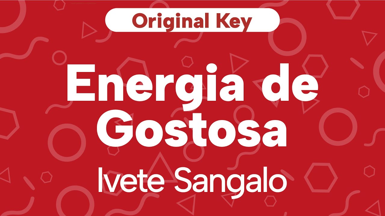 Karaoke Energia de Gostosa - Ivete Sangalo | Original Key (Cover)