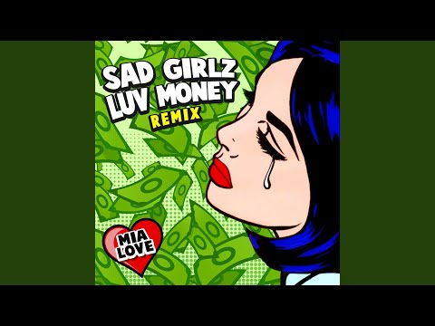 Sad Girlz Luv Money Remix