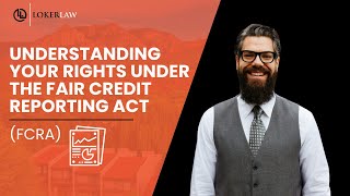 Understanding Your Rights Under the Fair Credit Reporting Act (FCRA)