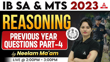 IB Security Assistant & MTS 2023 Reasoning Classes by Neelam Gahlot | Previous Year Questions Part 4