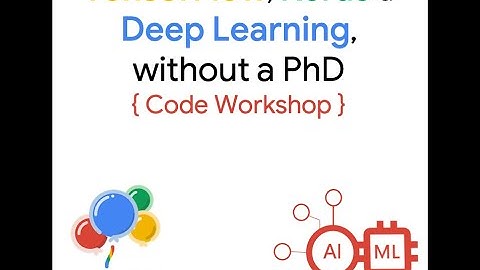 AI/ML Track Workshop 1: TensorFlow, Keras & Deep Learning, without a PhD
