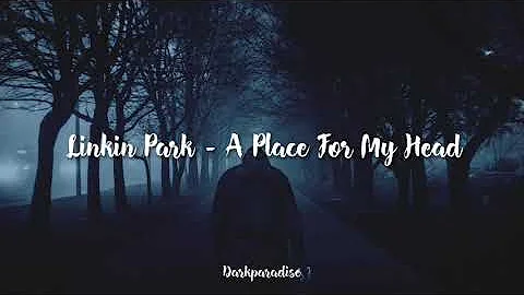 Linkin Park - A Place For My Head (lyrics)