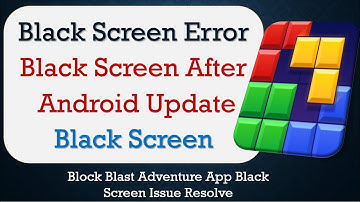 How to Fix Block Blast Adventure App Black Screen Error | After Android Update | Problem Solved