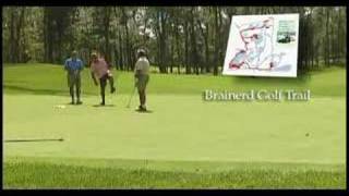 It's Gotta Be The Golf: Brainerd Minnesota