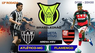AO VIVO ATLÉTICO-MG 0X4 FLAMENGO | BRASILEIRÃO SÉRIE A RODADA 13 - 26/04/2026