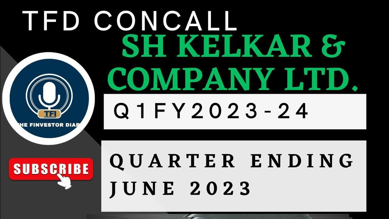 SH Kelkar & Company Ltd. Investors Concall Q1 FY202324 tfdconcall 