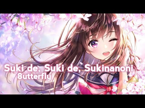 Nightcore |8utterfly -Suki de, Suki de, Sukinanoni