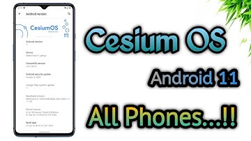 Cesium OS v3.0 - Android 11 Based Cesium OS is here | Download now for All Phones🔥🔥