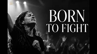 Born To Fight - Powerful Worship Song