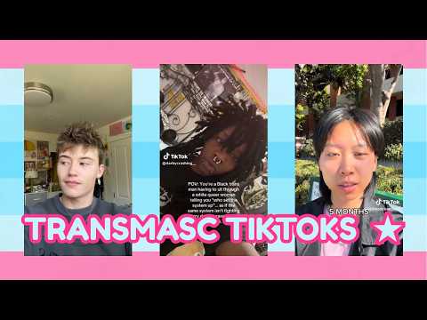 transmasc tiktoks to break the hiatus (WE ARE SO BACK) ☆⋆｡𖦹°‧★
