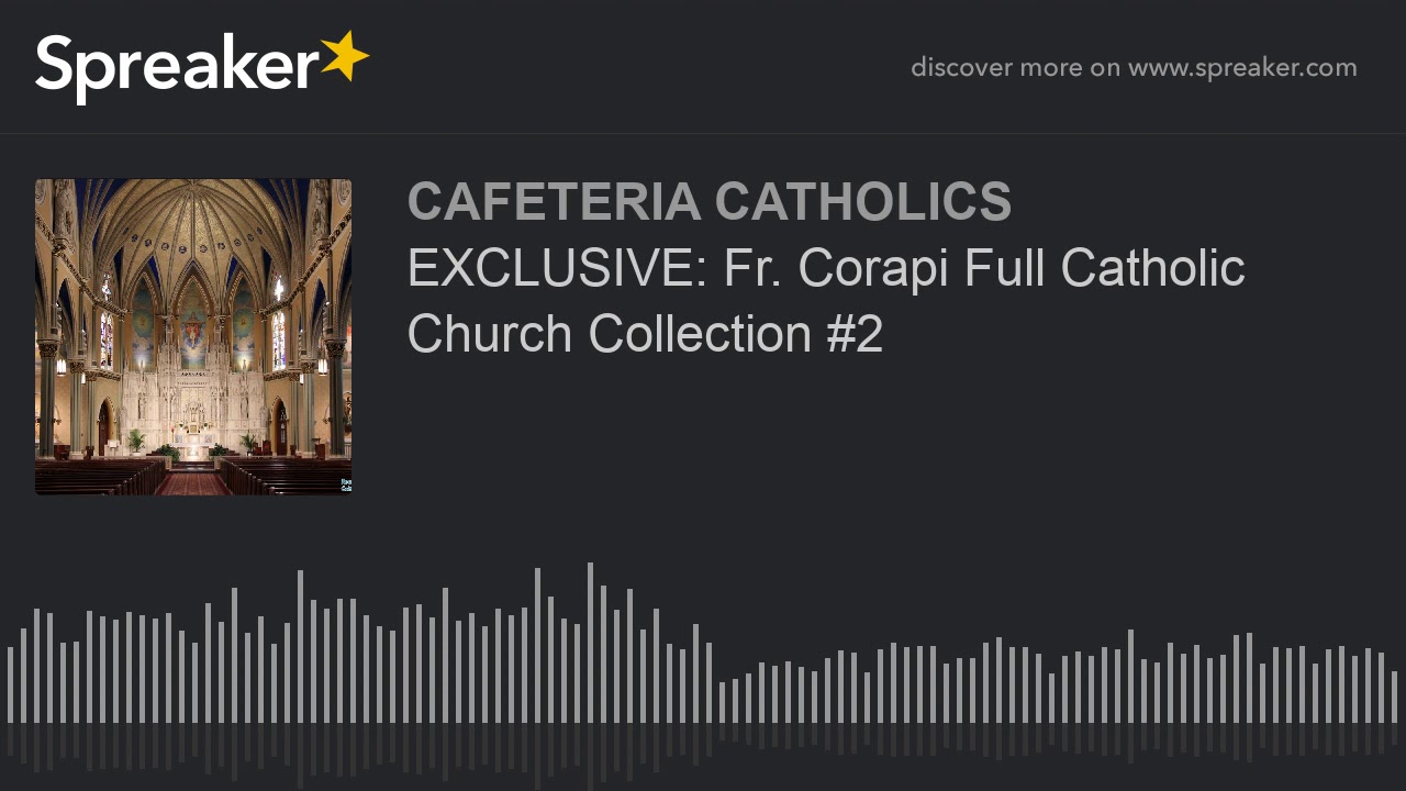 EXCLUSIVE: Fr. Corapi Full Catholic Church Collection #2 - YouTube