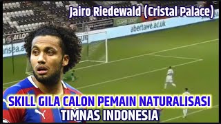 🔴 Amazing Skill Jairo Riedewald Pemain Crystal Palace Calon Naturalisasi Timnas Indonesia