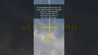 Verdadeiro ou Falso: O estrondo sônico de um jato supersônico...? 🤔 #JatosSuperSônicos #Shorts