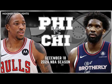 Philadelphia 76ers vs Chicago Bulls Full Game Highlights | Dec 18 | 2024 NBA Season