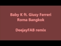 Baby K ft. Giusy Ferreri - Roma Bangkok (DeejayFAB remix)