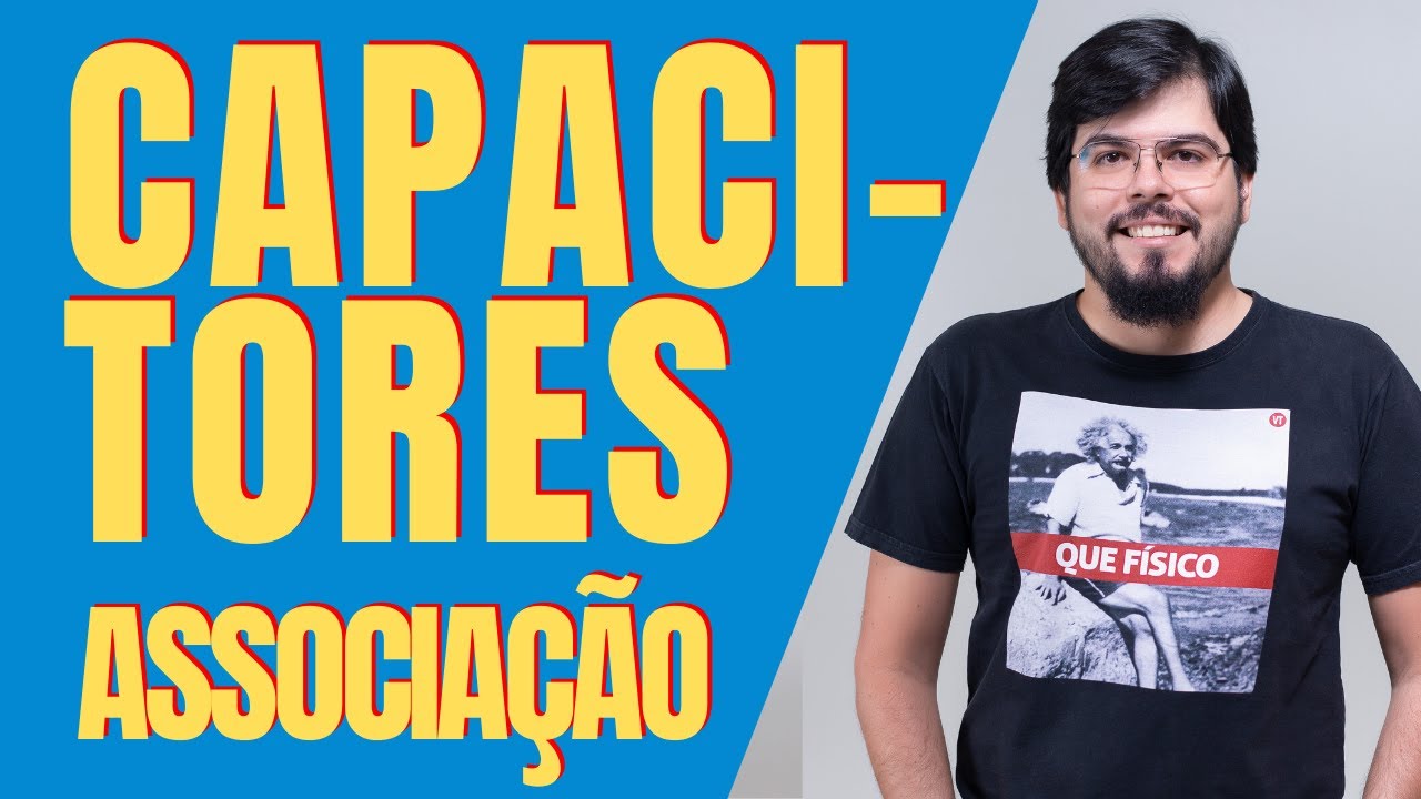 Associação de Capacitores | Eletrostática