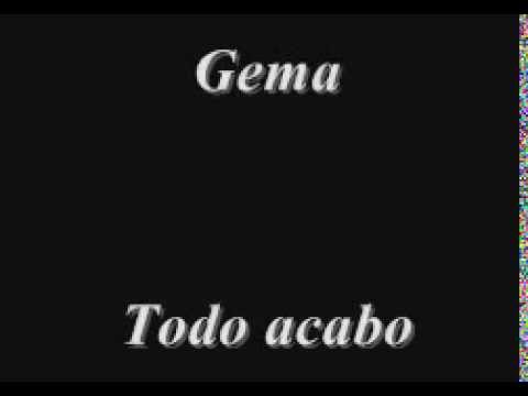 Todo Acabó - Gema