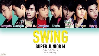 Super Junior-M (슈퍼주니어-M) – SWING (嘶吼) (Color Coded Lyrics) [Man/Pinyin/Eng]