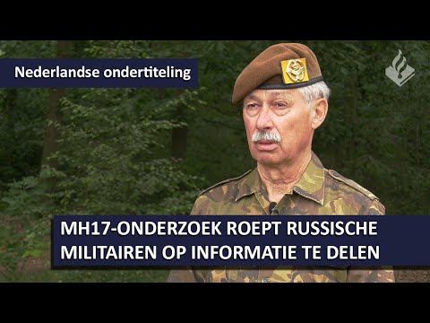 MH17-onderzoek: Nederlandse oud-militair roept Russische collega’s op informatie te delen