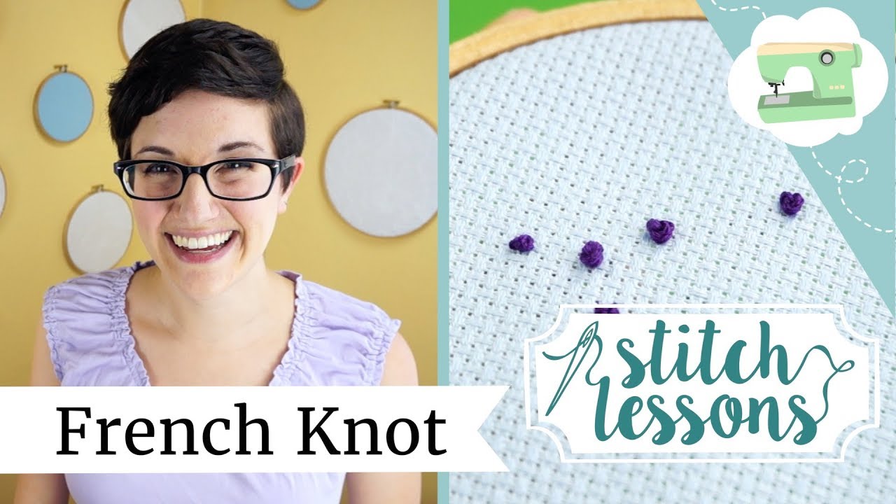 Embroidering French Knots Stitch Lessons laurenfairwx YouTube