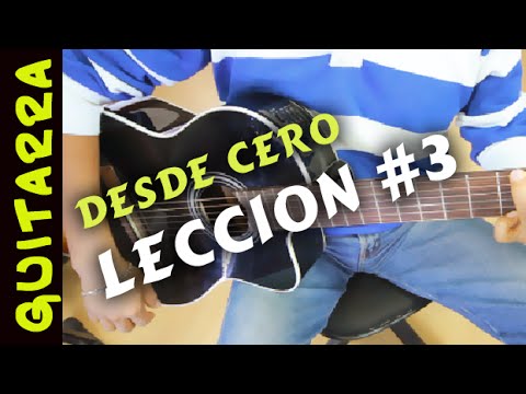 Leccion 3  guitarra DESDE CERO - para principiantes ACUSTICA
