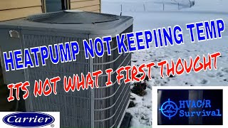 CARRIER HEAT PUMP & ELECTRIC FURNACE NOT KEEPING HOME AT TEMPATURE