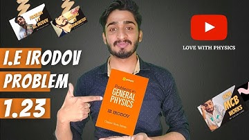 Problem 1.23 | I.E. IRODOV | Detailed Solutions | Competitive physics| JEE/NEET | Gagan Garg