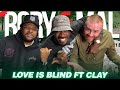 Love is blind ft clay  episode 269  new rory  mal