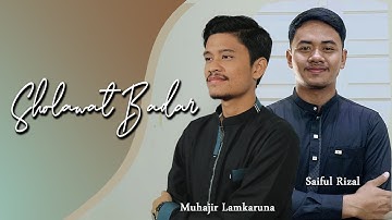 SHOLAWAT BADAR by Muhajir Lamkaruna feat Saiful Rizal || Sholawat Song