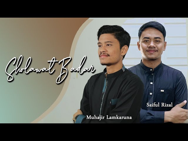 SHOLAWAT BADAR by Muhajir Lamkaruna feat Saiful Rizal || Sholawat Song class=