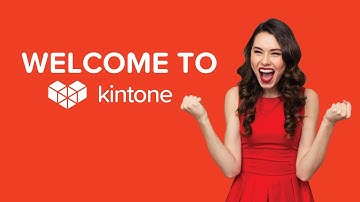 1  Welcome to Kintone