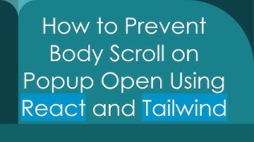How to Prevent Body Scroll on Popup Open Using React and Tailwind