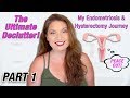 Girl Talk: My Endometriosis & Hysterectomy Journey (Stage 4) PART 1