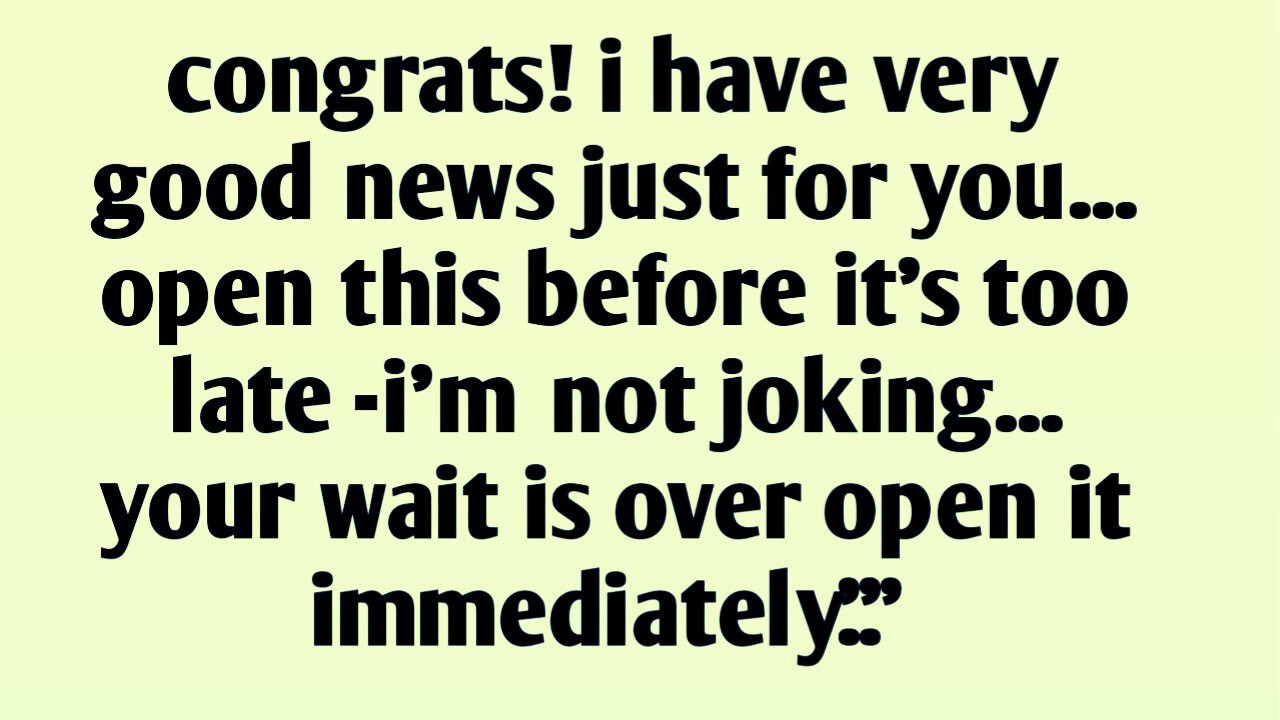 congrats! i have very good news just for you    open this before it's too late  i'm not joking
