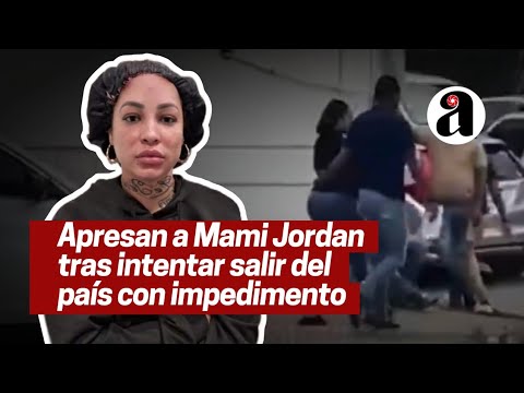 Arrestan a Mami Jordan tras intentar salir del país - YouTube