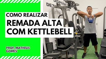 Remada alta com kettlebell - prof. Matheus Gomes