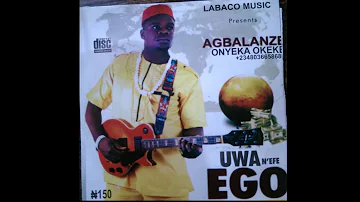 Agbalanze Onyeka Okeke - Uwa N'efe Ego - Nigerian Highlife Music